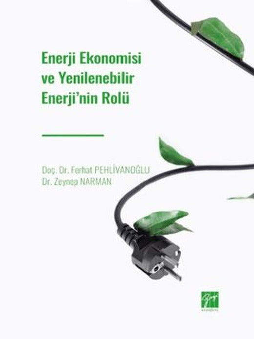 Enerji Ekonomisi ve Yenilenebilir Enerji' nin Rolü | Gazi Kitabevi (Ciltsiz)