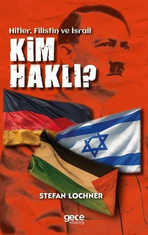 Kim Haklı? - Hitler Filistin ve İsrail | Gece Kitaplığı (İnce Kapak)