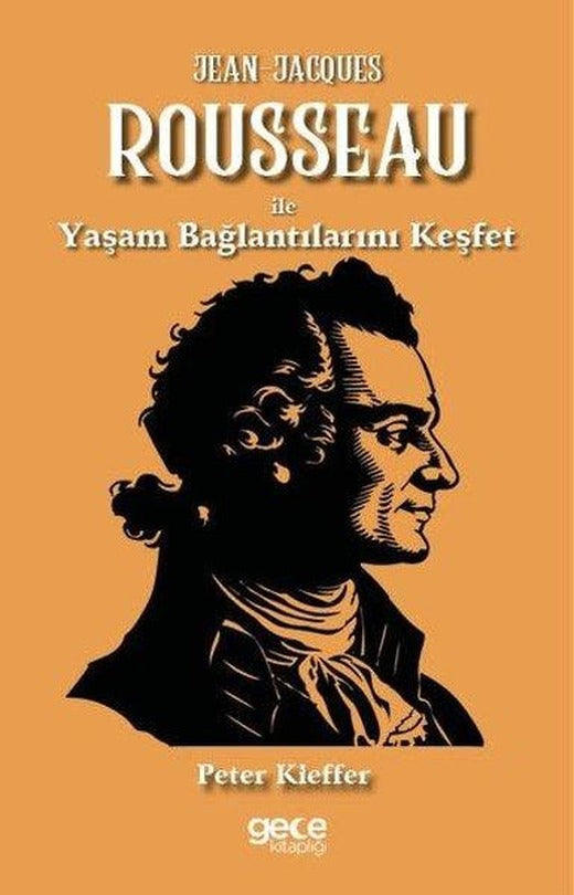 Jean - Jacques Rousseanu İle Yaşam Bağlantılarını Keşfet | Gece Kitaplığı (İnce Kapak)