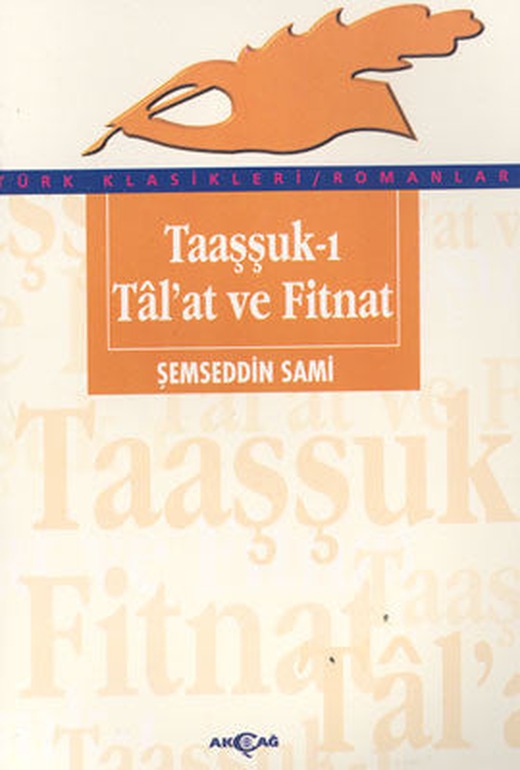 Taaşşuk-ı Tal'at ve Fitnat | Akçağ Yayınları