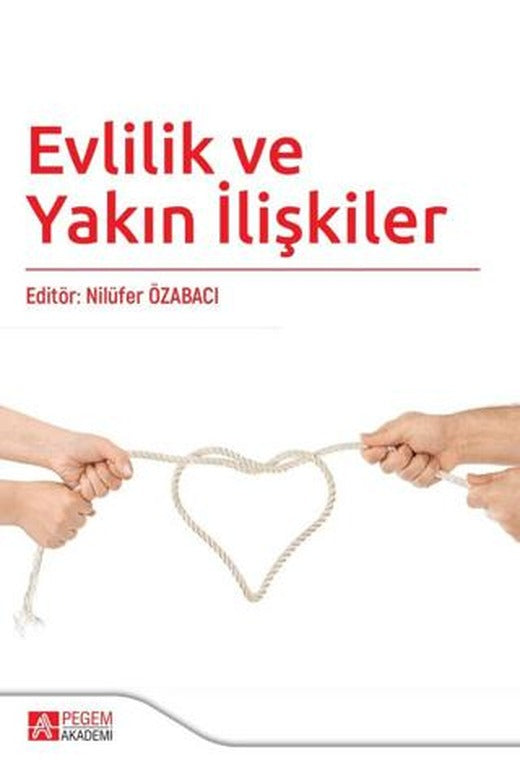 Evlilik ve Yakın İlişkiler | Pegem Akademi Yayıncılık (Ciltsiz)