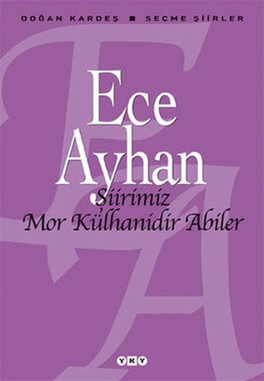 Şiirimiz Mor Külhanidir Abiler | Yapı Kredi Yayınları