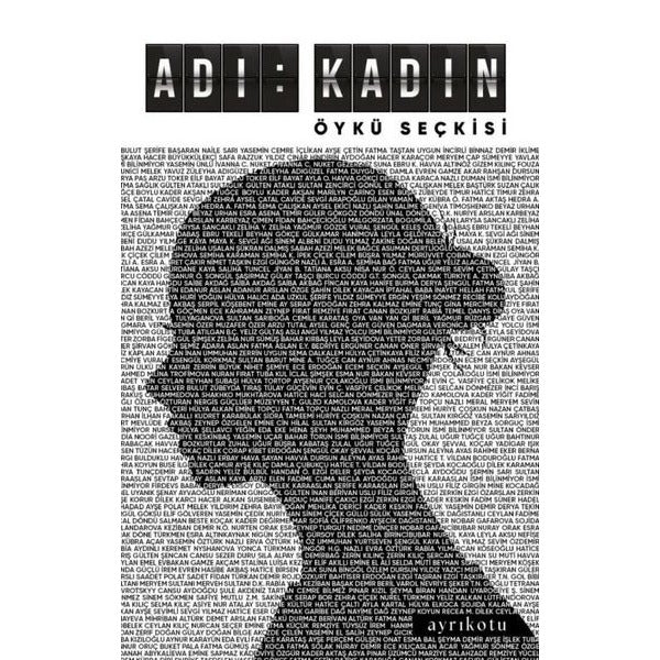 Adı: Kadın - Öykü Seçkisi | Ayrıkotu Yayınları (İnce Kapak)