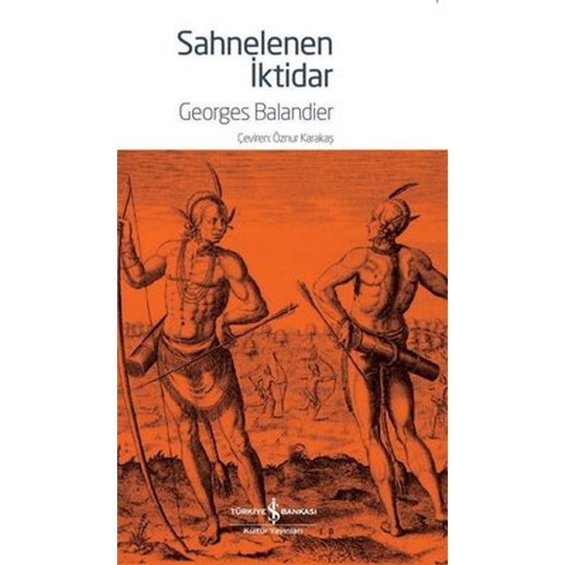 Sahnelenen İktidar | İş Bankası Kültür Yayınları
