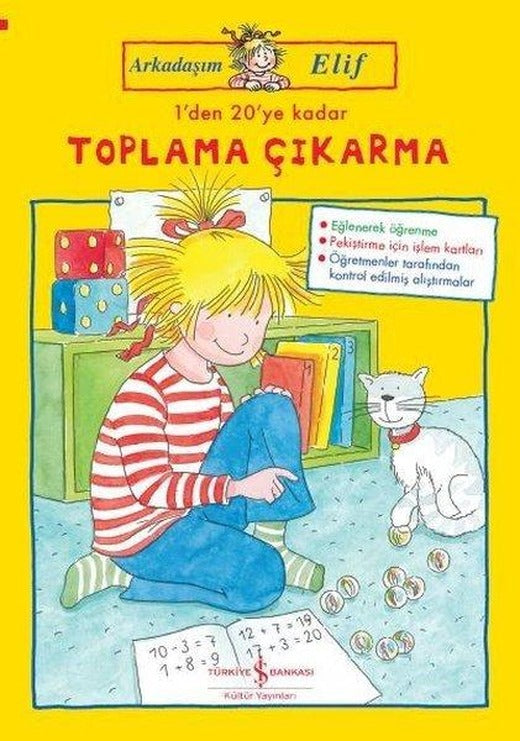 1'den 20'ye Kadar Toplama Çıkarma-Arkadaşım Elif | İş Bankası Kültür Yayınları (İnce Kapak)