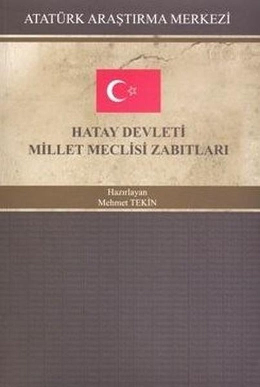 Hatay Devleti Millet Meclisi Zabıtları | Atatürk Araştırma Merkezi (İnce Kapak)