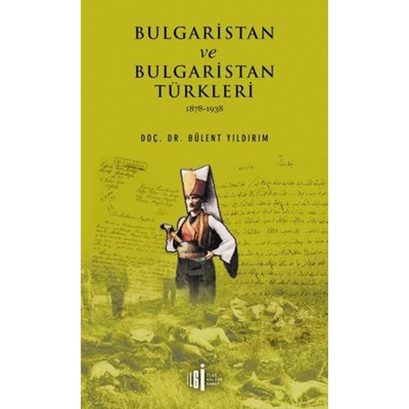 Bulgaristan ve Bulgaristan Türkleri 1878-1938 | İlgi Kültür Yayınları