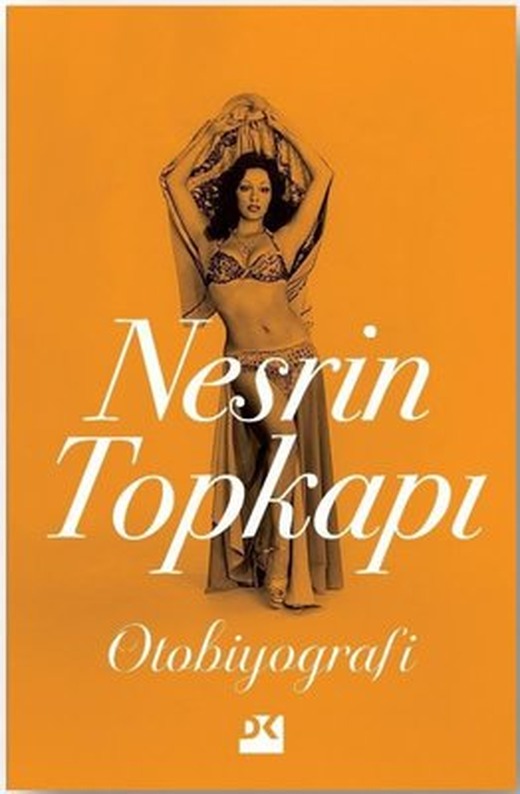 Nesrin Topkapı: Otobiyografi | Doğan Kitap (İnce Kapak)