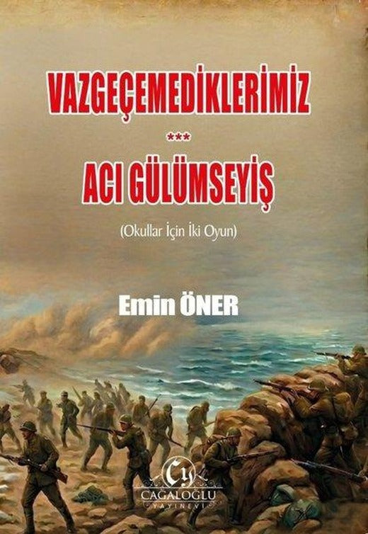 Vazgeçemediklerimiz Acı Gülümseyiş (Okullar İçin İki Oyun) | Cağaloğlu Yayınevi (İnce Kapak)