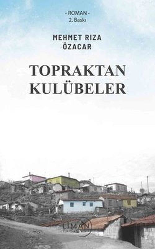 Topraktan Kulübeler | Liman Yayınevi