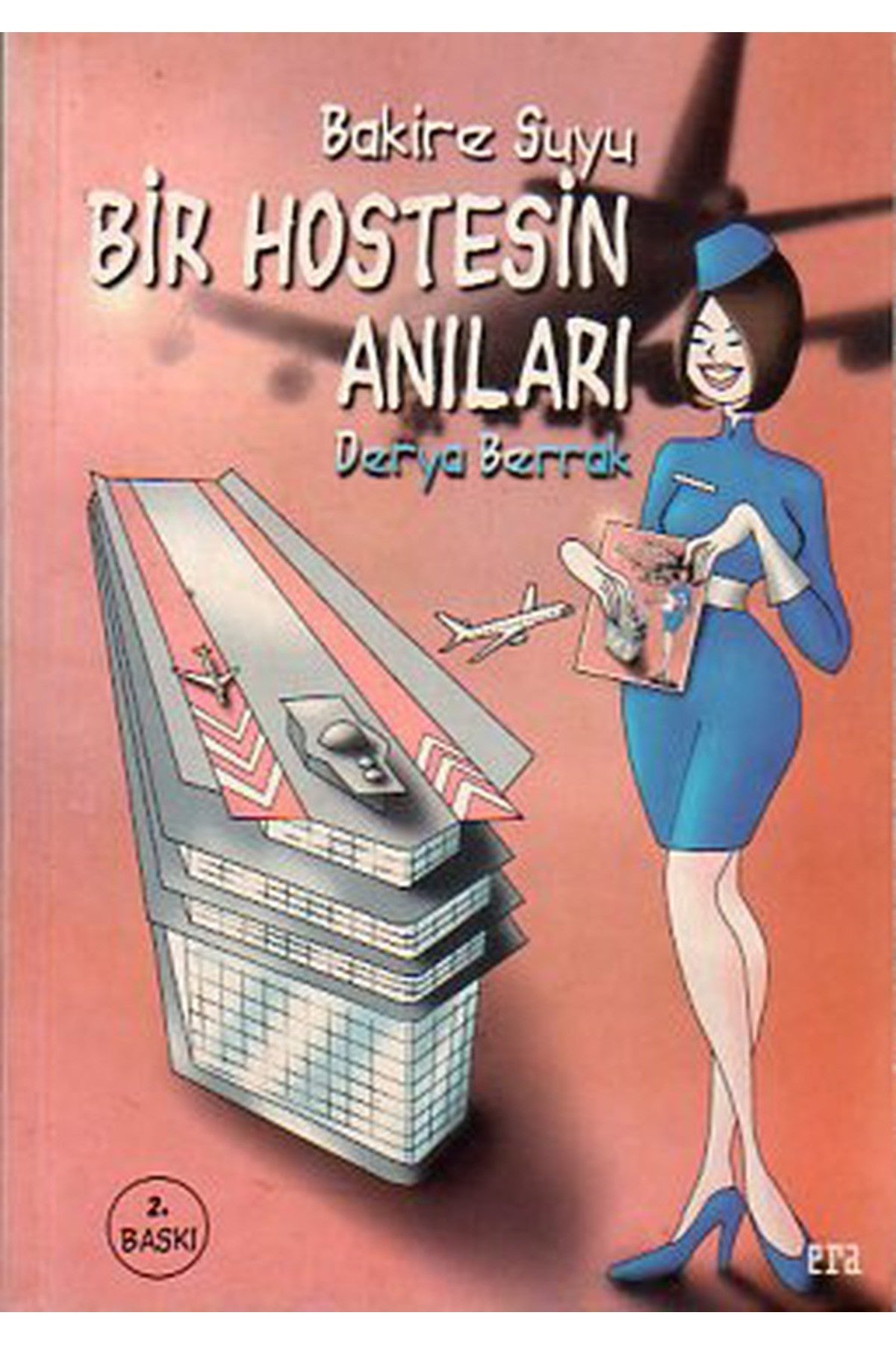 Bakire Suyu Bir Hostesin Anıları - Derya Berrak - Derya Berrak kitap kapağı