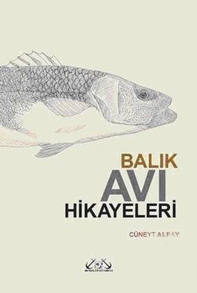Balık Avı Hikayeleri - Cüneyt Alpay kitap kapağı