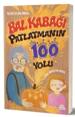 Balkabağı Patlatmanın 100 Yolu - Özlem Dilan Atakul kitap kapağı