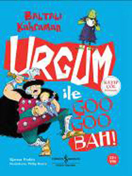 Baltalı Kahraman Urgum ile Goo Goo Bah! - Kjartan Poskitt kitap kapağı