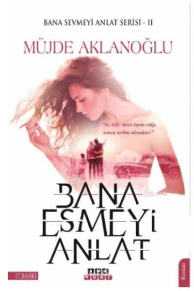 Bana Esmeyi Anlat-Bana Sevmeyi Anlat Serisi 2 - Müjde Aklanoğlu kitap kapağı