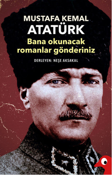 Bana Okunacak Romanlar Gönderiniz - Mustafa Kemal Atatürk kitap kapağı