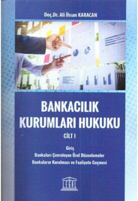 Bankacılık Kurumları Hukuku 1 - Ali İhsan Karacan kitap kapağı