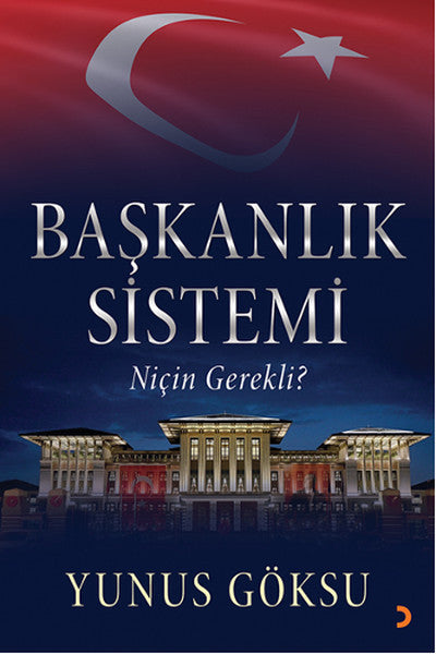 Başkanlık Sistemi Niçin Gerekli? - Yunus Göksu kitap kapağı