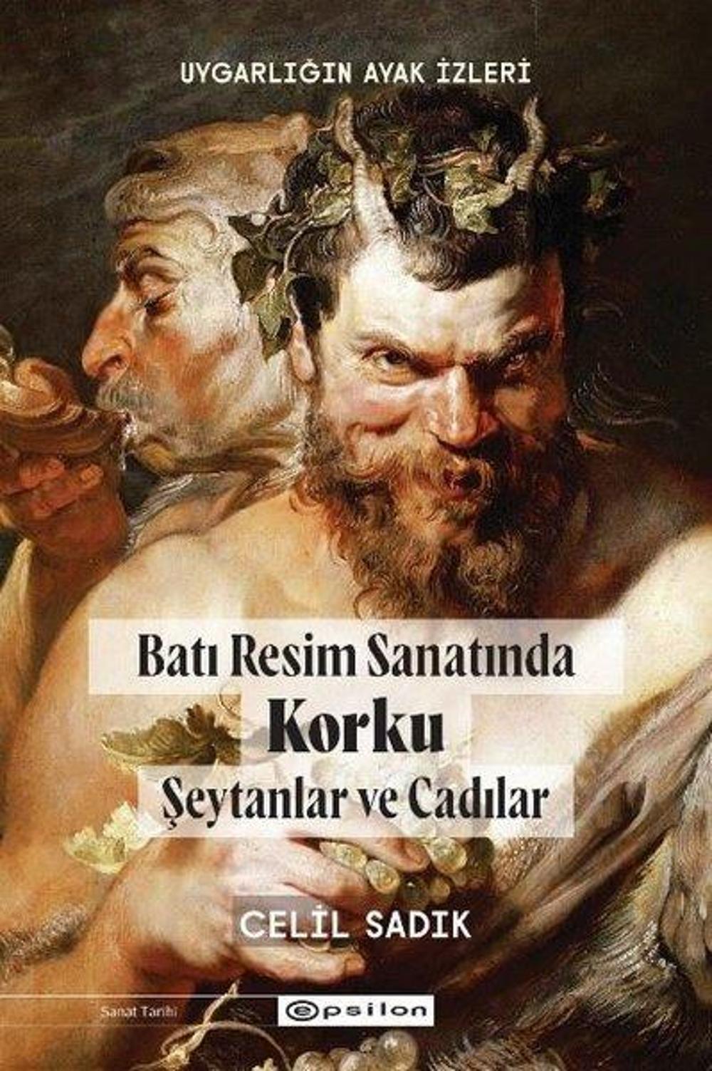 Batı Resminde Korku - Şeytanlar ve Cadılar - Uygarlığın Ayak İzleri | Epsilon Yayınevi