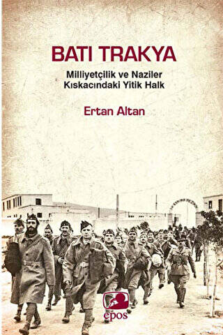 Batı Trakya - Milliyetçilik Ve Naziler Kıskacındaki Yitik Halk - Ertan Altan kitap kapağı