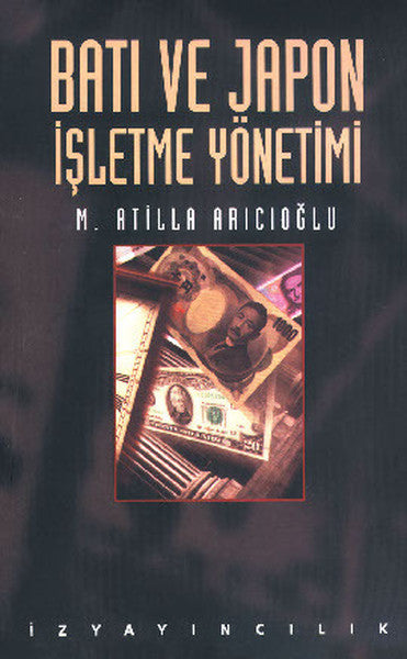 Batı ve Japon İşletme Yönetimi - M. Atilla Arıcıoğlu kitap kapağı
