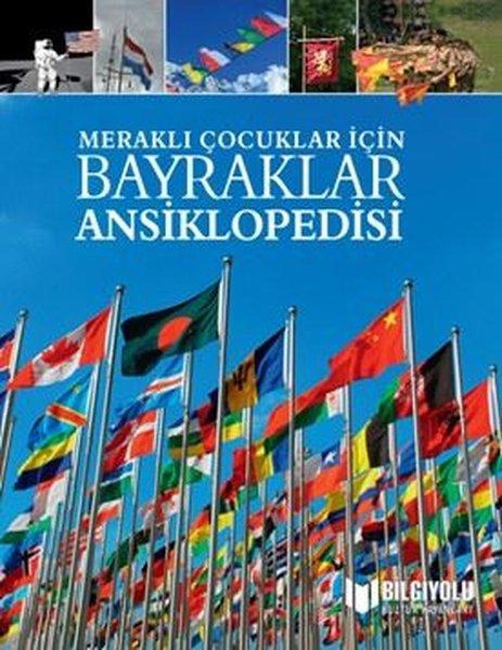 Bayraklar Ansiklopedisi-Meraklı Çocuklar İçin | Bilgiyolu Kültür Yayınları