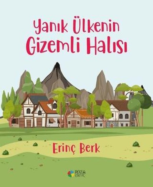 Yanık Ülkenin Gizemli Halısı | Roza Çocuk Yayınları (Ciltsiz)