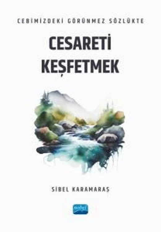 Cebimizdeki Görünmez Sözlükte Cesareti Keşfetmek | Nobel Akademik Yayıncılık (İnce Kapak)