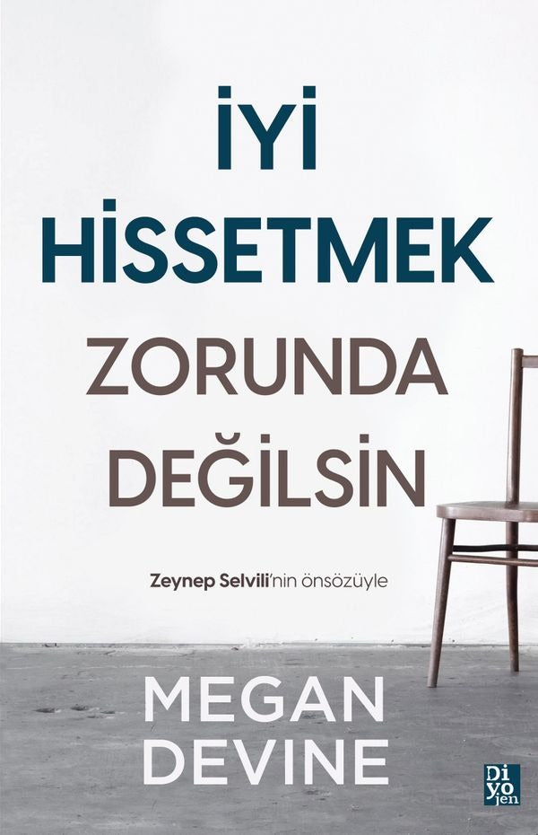 İyi Hissetmek Zorunda Değilsin | Diyojen Yayıncılık
