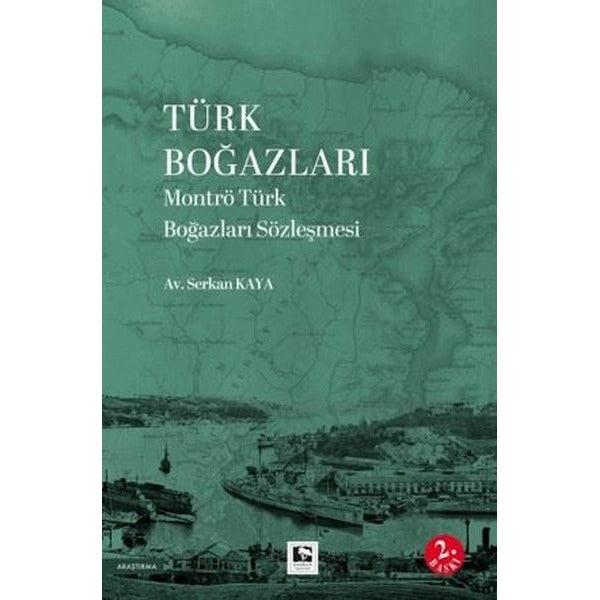 Türk Boğazları - Montrö Türk Boğazları Sözleşmesi | Çınaraltı Yayınları (İnce Kapak)