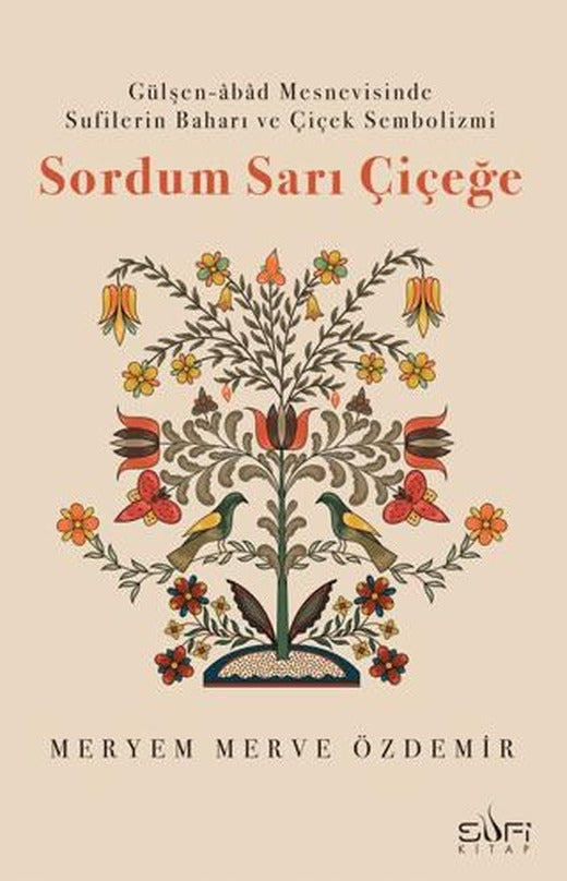 Sordum Sarı Çiçeğe | Sufi Kitap (Ciltsiz)