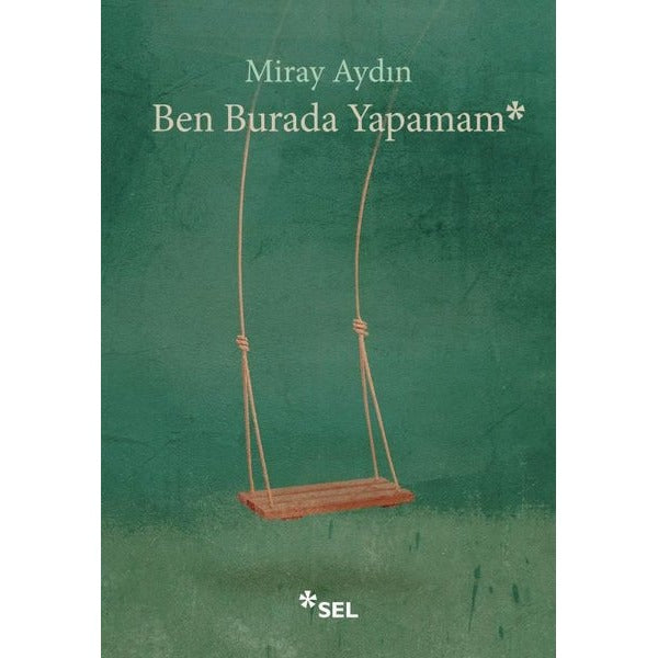 Ben Burada Yapamam | Sel Yayıncılık (İnce Kapak)