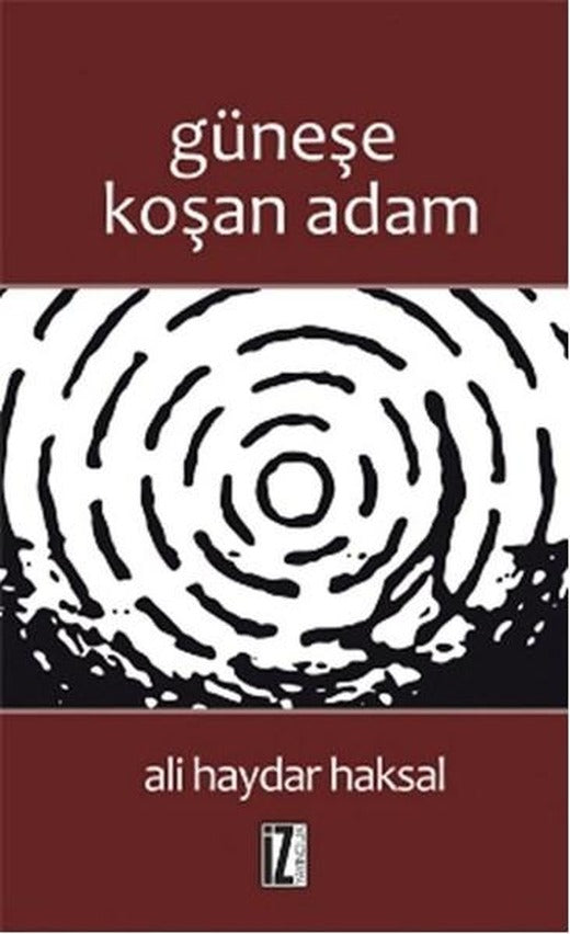 Güneşe Koşan Adam | İz Yayıncılık - Öykü Dizisi (İnce Kapak)