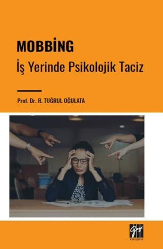 Mobbing - İş Yerinde Psikolojik Taciz | Gazi Kitabevi (Ciltsiz)