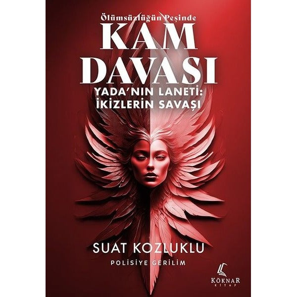 Ölümsüzlüğün Peşinde Kam Davası - Yada'nın Laneti: İkizlerin Savaşı | Köknar Kitap (İnce Kapak)