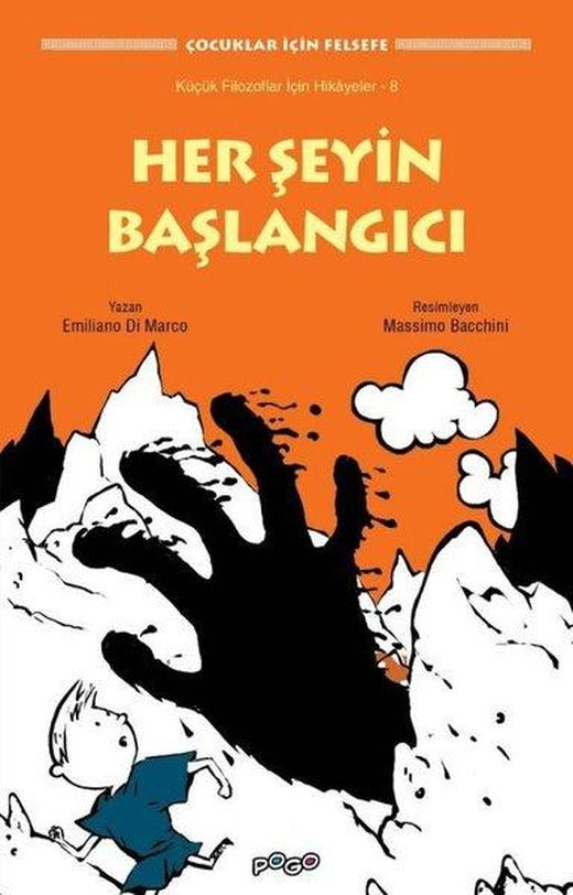 Her Şeyin Başlangıcı - Çocuklar için Felsefe | Pogo (İnce Kapak)