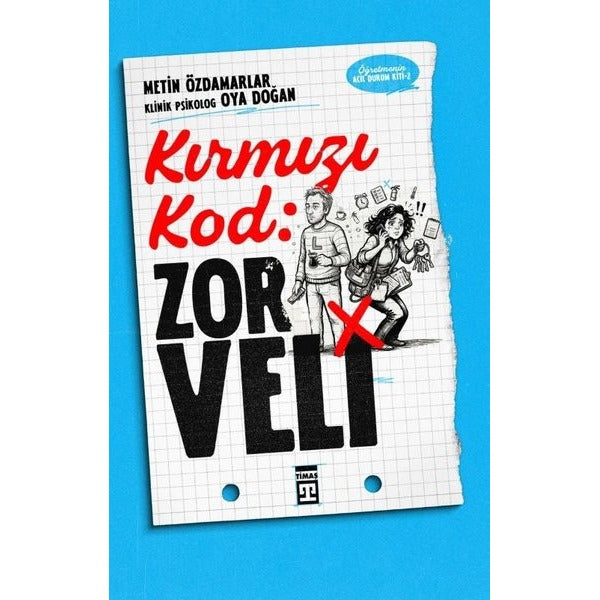 Kırmızı Kod: Zor Veli - Öğretmenin Acil Durum Kiti 2 | Timaş Yayınları (İnce Kapak)