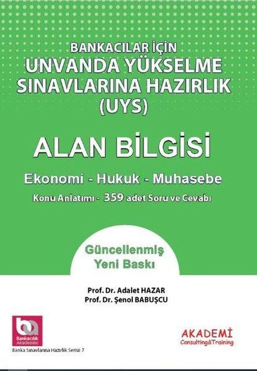 Bankacılar İçin Ünvanda Yükselme Sınavlarına Hazırlık UYS Alan Bilgisi Ekonomi Hukuk Muhasebe | Akademi Consulting (İnce Kapak)
