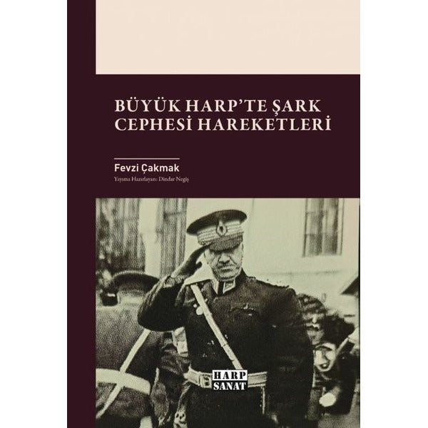 Büyük Harp'te Şark Cephesi Hareketleri | Harp Sanat Yayınları (İnce Kapak)