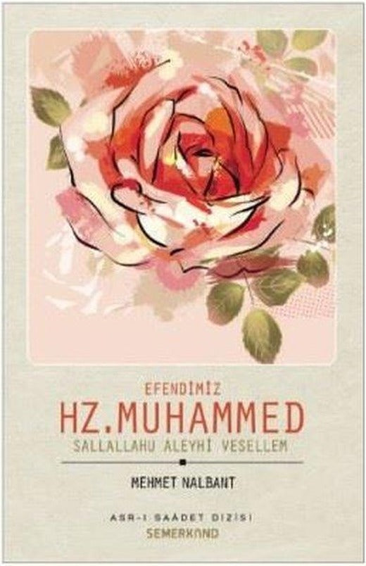 Efendimiz Hz. Muhammed (s.a.v) | Semerkand Yayınları (İnce Kapak)