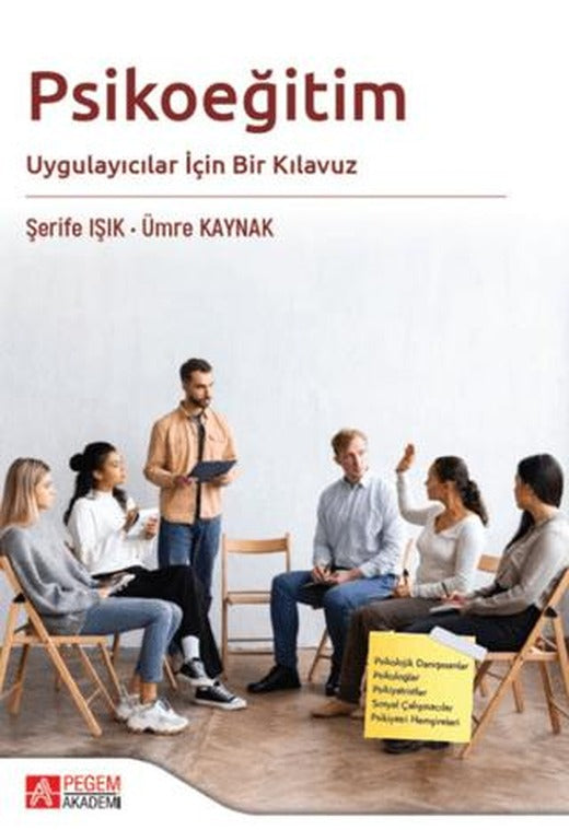 Psikoeğitim Uygulayıcılar İçin Bir Kılavuz | Pegem Akademi Yayıncılık (Ciltsiz)