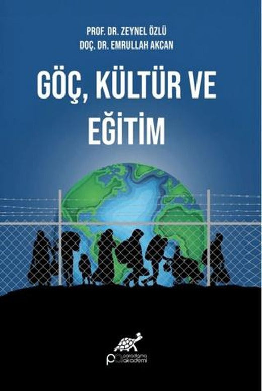 Göç, Kültür ve Eğitim | Paradigma Akademi Yayınları (Ciltsiz)