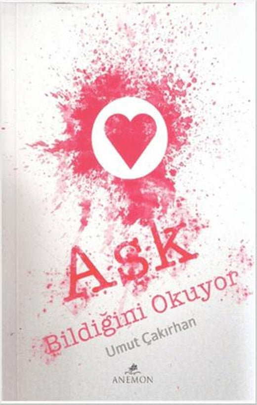 Aşk Bildiğini Okuyor | Anemon Yayınları (Ciltsiz)