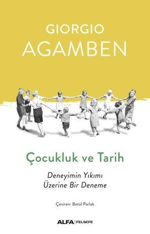 Çocukluk ve Tarih-Deneyimin Yıkımı Üzerine Bir Deneme | Alfa Yayıncılık (İnce Kapak)