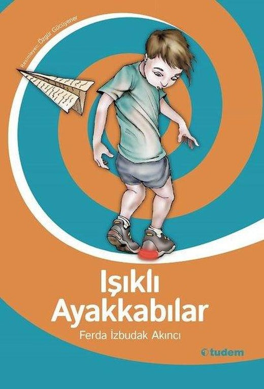 Işıklı Ayakkabılar | Tudem Yayınları - Yayınevi Genel Dizisi (İnce Kapak)