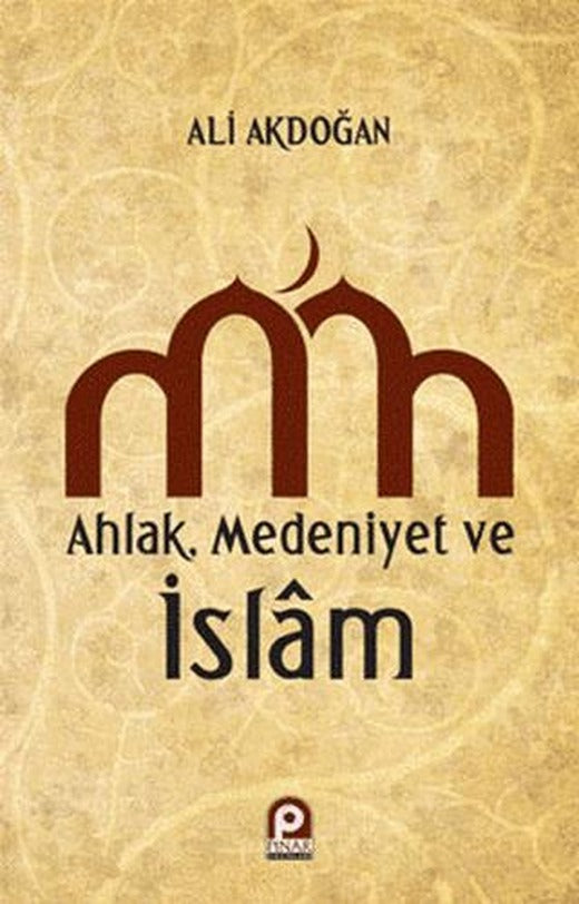 Ahlak, Medeniyet ve İslam