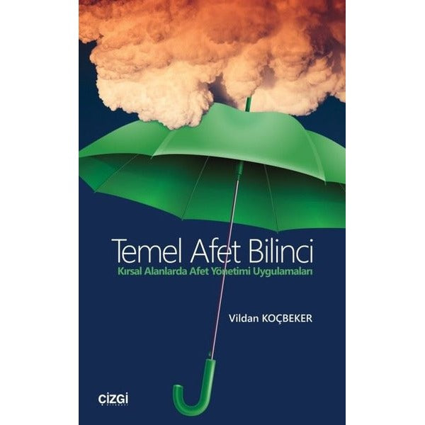 Temel Afet Bilinci-Kırsal Alanlarda Afet Yönetimi Uygulamaları | Çizgi Kitapevi