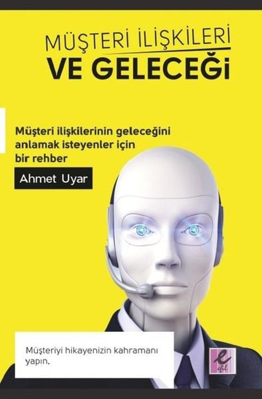 Müşteri İlişkileri ve Geleceği | Efil Yayınevi Yayınları (İnce Kapak)