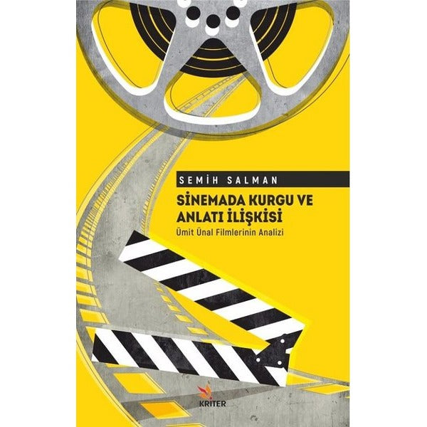 Sinemada Kurgu ve Anlatı İlişkisi - Ümit Ünal Filmlerinin Analizi | Kriter (İnce Kapak)