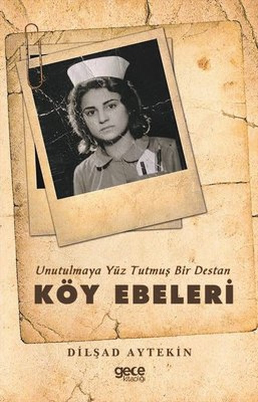 Unutulmaya Yüz Tutmuş Bir Destan: Köy Ebeleri | Gece Kitaplığı